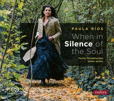 Fanny Mendelssohn-Hensel (1805-1847): Klavierwerke "When in Silence of the Soul", Super Audio CD