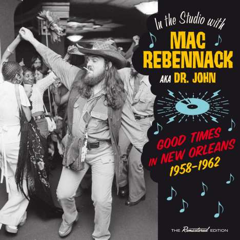 Mac Rebennack (Aka Dr.John): Good Times In New Orleans 1958 - 1962, CD