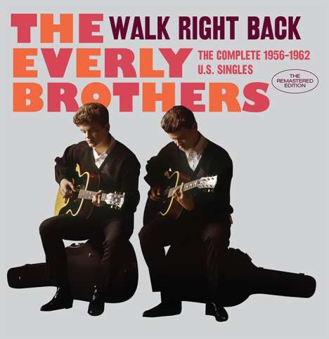 The Everly Brothers: Walk Right Back: The Complete 1956 - 1962 U. S. Singles, 2 CDs