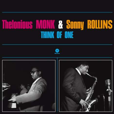 Thelonious Monk &amp; Sonny Rollins: Think Of One (180g) (Limited Edition), LP