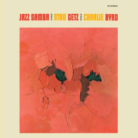 Stan Getz &amp; Charlie Byrd: Jazz Samba (180g) (Limited Edition) (Colored Vinyl), LP