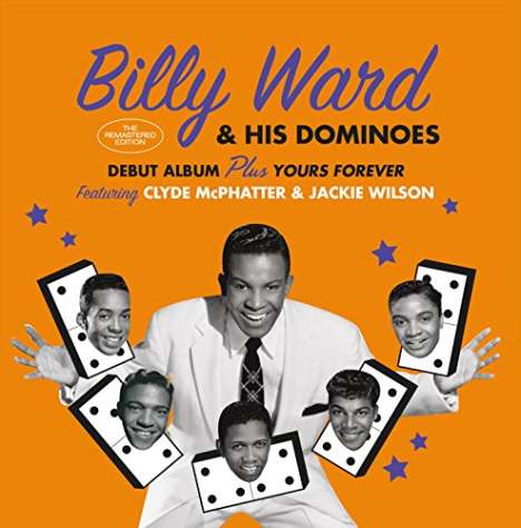 Billy Ward &amp; His Dominoes: Debut Album / Yours Forever, CD