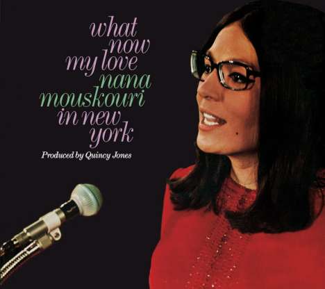 Nana Mouskouri: What Now My Love: Nana Mouskouri In New York / Nana Mouskouri In French, CD