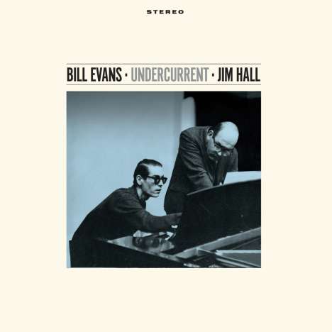 Bill Evans &amp; Jim Hall: Undercurrent (180g) (Limited Edition) (Blue Vinyl) +2 Bonus Tracks, LP