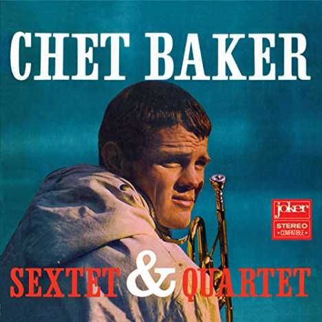 Chet Baker (1929-1988): Sextet &amp; Quartet (remastered) (180g) (Limited-Edition) (+1 Bonustrack), LP