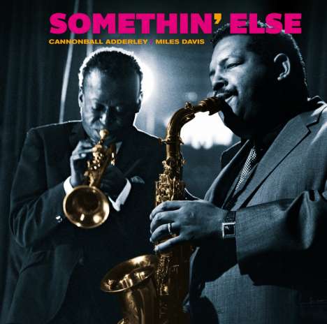 Miles Davis &amp; Cannonball Adderley: Somethin' Else (+Bonus Tracks), CD
