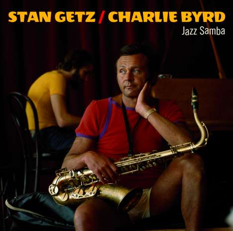 Stan Getz &amp; Charlie Byrd: Jazz Samba / Big Band Bossa Nova, CD