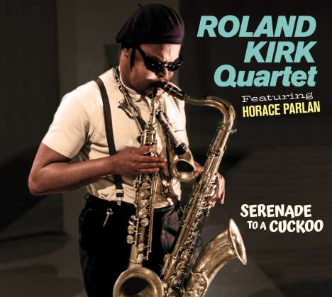Rahsaan Roland Kirk (1936-1977): Serenade To A Cuckoo (Two Original Albums: Gifts and Messages &amp; I Walk with the Spirits), CD