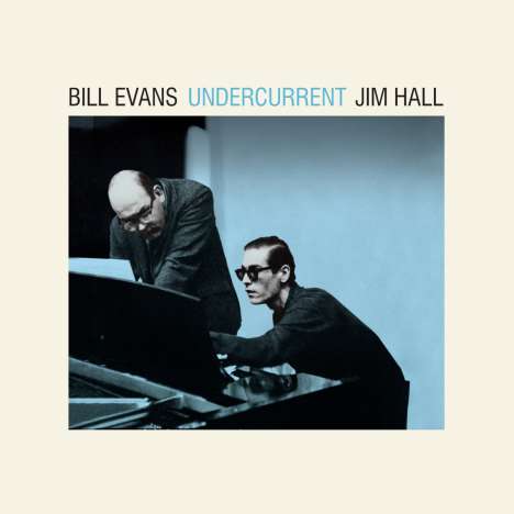 Bill Evans &amp; Jim Hall: Undercurrent (180g) (Blue Vinyl) +2 Bonus Tracks, LP