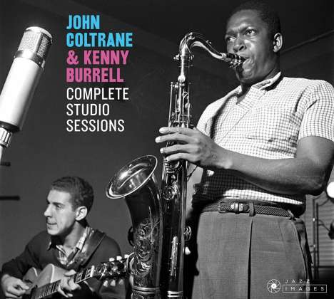 Kenny Burrell &amp; John Coltrane: Complete Studio Sessions (Jazz Images) (Limited Edition), 2 CDs