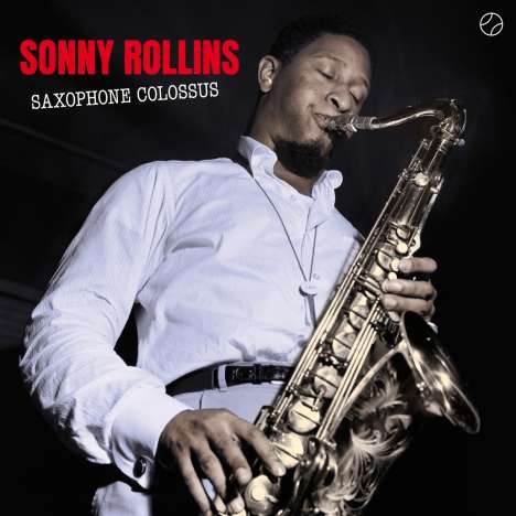 Sonny Rollins (geb. 1930): Saxophone Colossus (+1 Bonustrack) (180g) (Limited Edition), LP