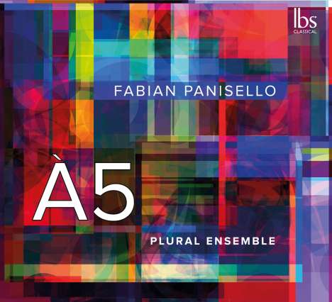 Fabian Panisello (geb. 1963): Kammermusik "A5", CD