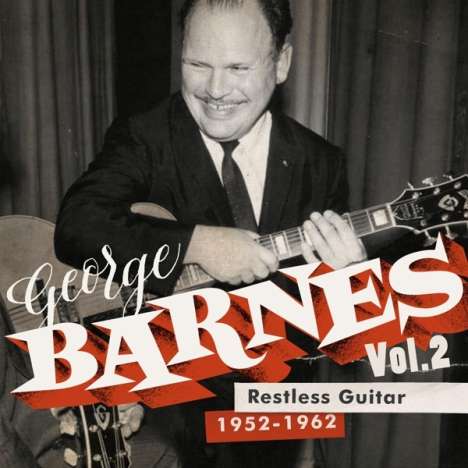 George Barnes (1921-1977): Restless Guitar (1952 - 1962), 2 CDs
