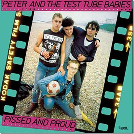 Peter And The Test Tube Babies: Pissed &amp; Proud, LP