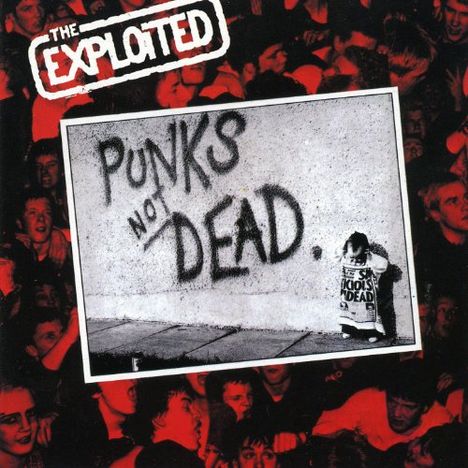 The Exploited: Punk's Not Dead, LP