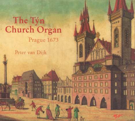Peter van Dijk - The Tyn Church Organ, CD