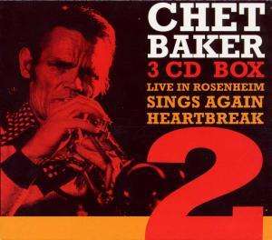 Chet Baker (1929-1988): Live In Rosenheim/Sings Again/Heartbreak, 3 CDs