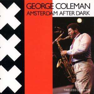George Coleman (geb. 1935): Amsterdam After Dark, CD