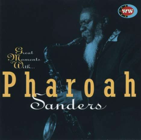 Pharoah Sanders (1940-2022): Great Moments With Phar, CD
