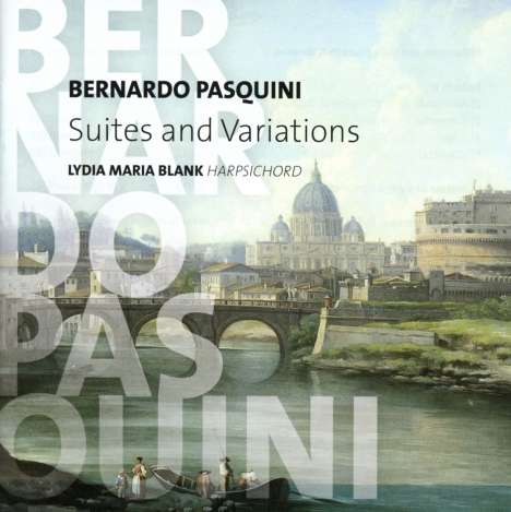 Bernardo Pasquini (1637-1710): Suiten &amp; Variationen für Cembalo, CD