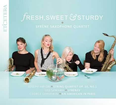 Syrene Saxophone Quartet - Fresh, Sweet &amp; Sturdy, CD