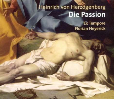 Heinrich von Herzogenberg (1843-1900): Die Passion op.93, 2 CDs