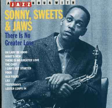 Sweets Sonny &amp; Jaws: There Is No Greater Love, CD