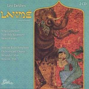 Leo Delibes (1836-1891): Lakme (in russ.Spr.), 2 CDs