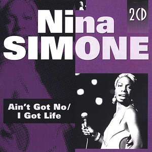 Nina Simone (1933-2003): Ain't Got No / I Got Life, 2 CDs