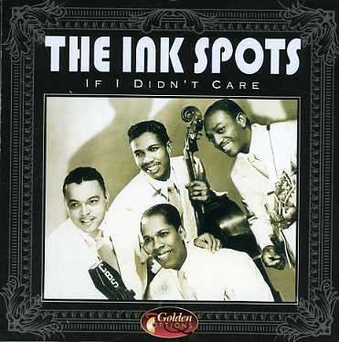 The Ink Spots: If I Didn't Care, CD