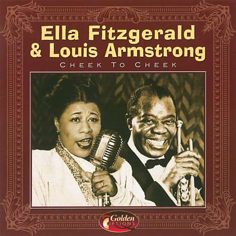 Louis Armstrong &amp; Ella Fitzgerald: Cheek To Cheek, 2 CDs