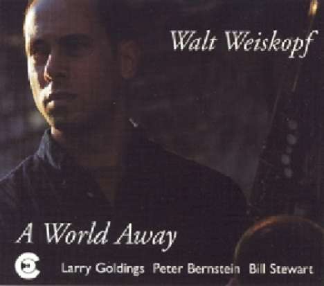Walt Weiskopf (geb. 1959): A World Away, CD