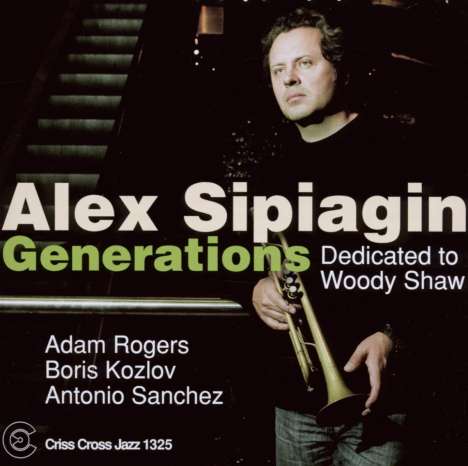 Alex Sipiagin (geb. 1967): Generations: Dedicated To Woody Shaw, CD