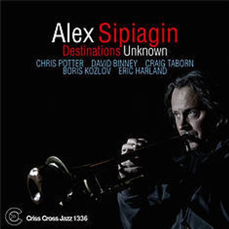 Alex Sipiagin (geb. 1967): Destinations Unknown, CD
