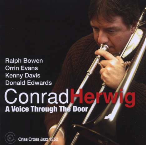 Conrad Herwig (geb. 1959): A Voice Through The Door, CD