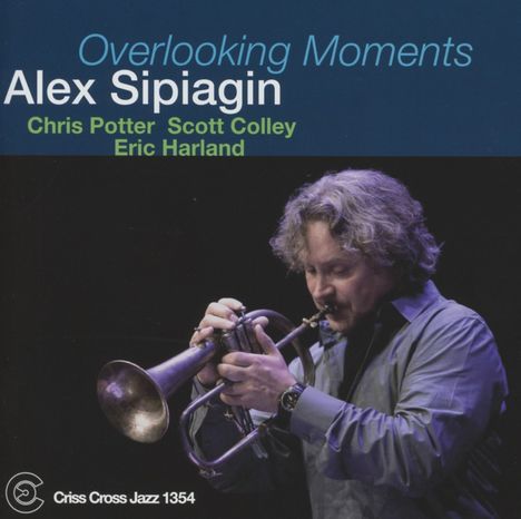 Alex Sipiagin (geb. 1967): Overlooking Moments, CD