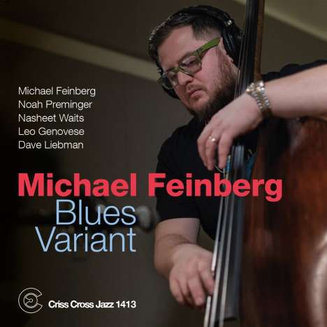 Michael Feinberg (geb. 1987): Blues Variant, CD