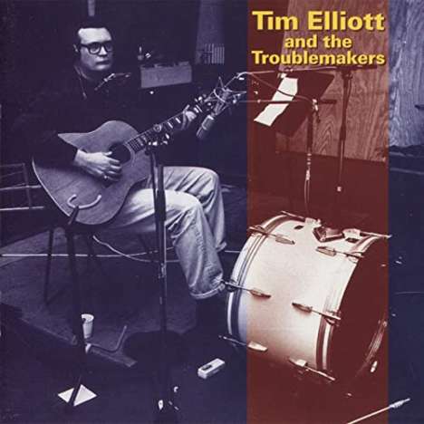 Tim Elliott: Tim Elliot And The Troublemakers, CD
