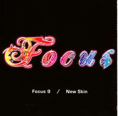 Focus: Focus 9 / New Skin, CD