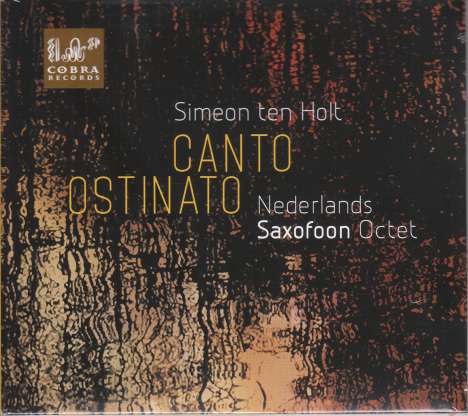 Simeon ten Holt (1923-2012): Canto Ostinato für Saxophon-Oktett, CD