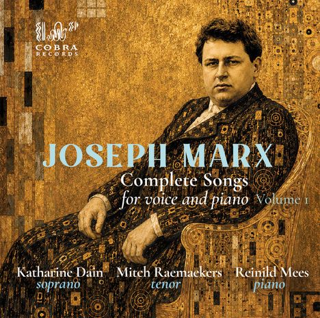 "JOSEPH MARX Complete Songs for voice and piano Volume I." Ein Mann in gemusterter Kleidung vor goldenem Hintergrund.