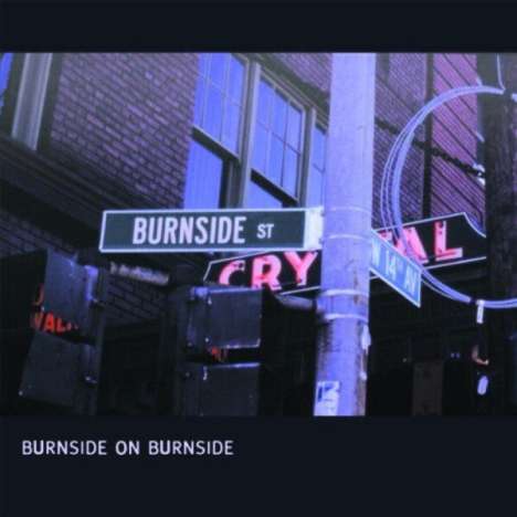R.L. Burnside (Robert Lee Burnside): Burnside On Burnside, CD