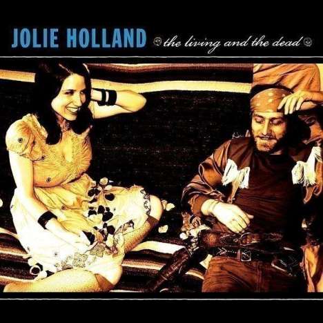 Jolie Holland: The Living &amp; The Dead, CD