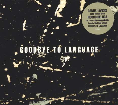 Daniel Lanois &amp; Rocco Deluca: Goodbye To Language, CD