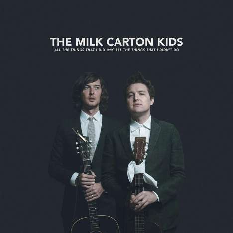 The Milk Carton Kids: All The Things That I Did And All The Things That I Didn't Do, 2 LPs