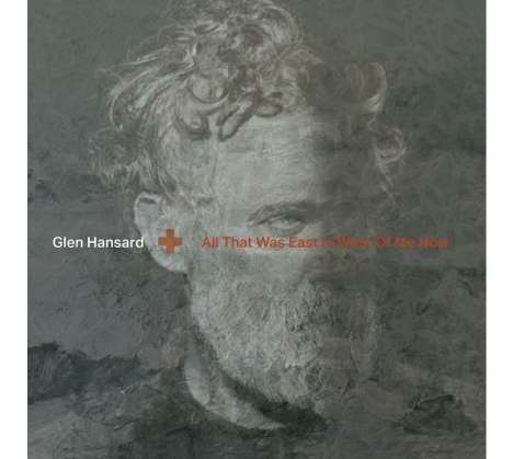 Glen Hansard: All That Was East Is West Of Me Now, LP