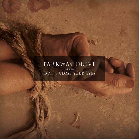 Parkway Drive: Don't Close Your Eyes, CD