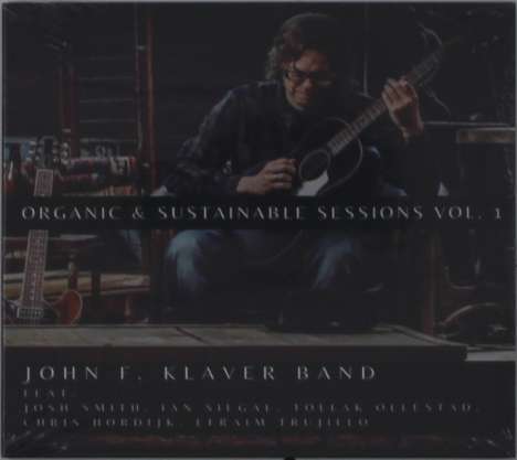 John F. Klaver: Organic &amp; Sustainable Sessions Vol. 1, CD