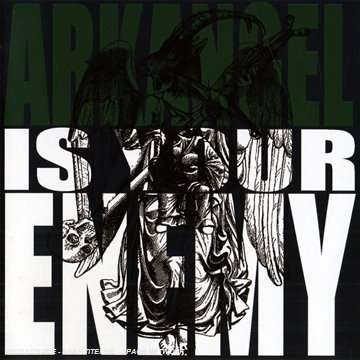 Arkangel: Is Your Enemy, CD
