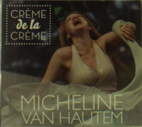 Micheline Van Hautem: Creme De La Creme, CD